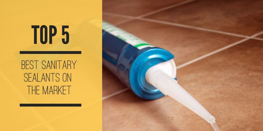 The Top Five Best Sanitary Silicone Sealants On The Market